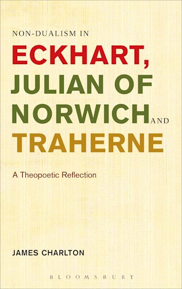 Non-dualism in Eckhart, Julian of Norwich and Traherne cover