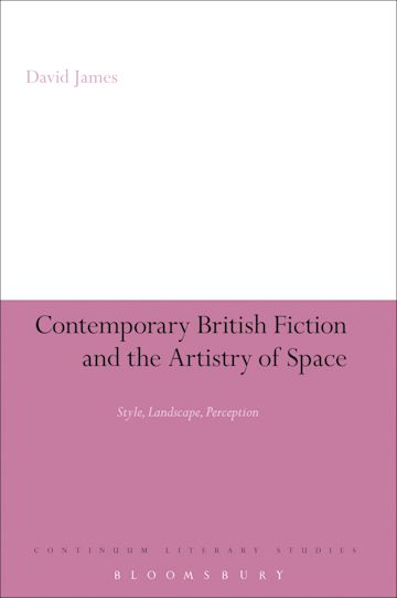 Contemporary British Fiction and the Artistry of Space cover