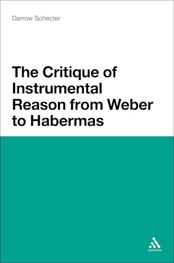 The Critique of Instrumental Reason from Weber to Habermas cover