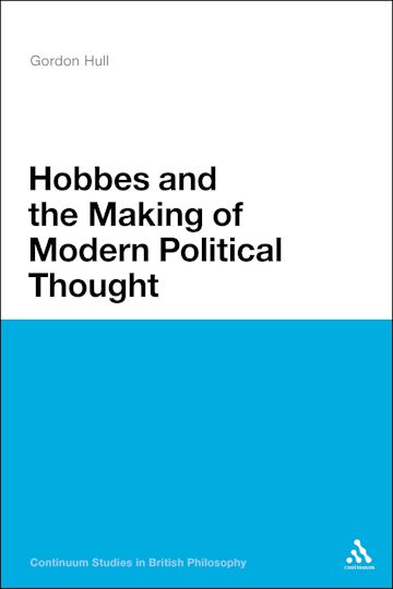 Hobbes and the Making of Modern Political Thought cover