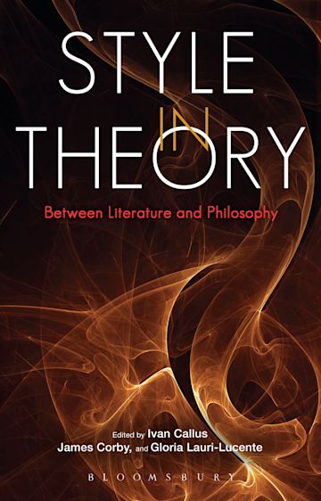 Style in Theory: Between Literature and Philosophy: Ivan Callus ...