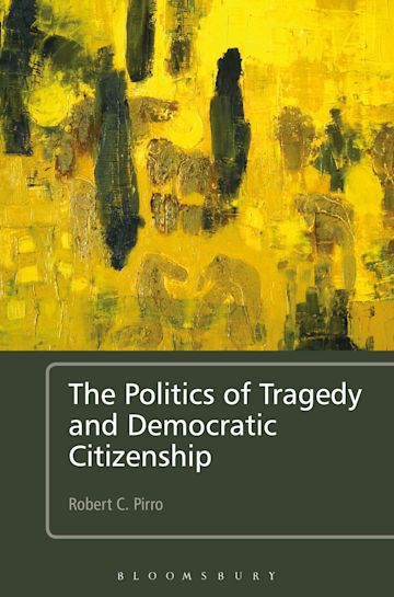 The Politics of Tragedy and Democratic Citizenship cover