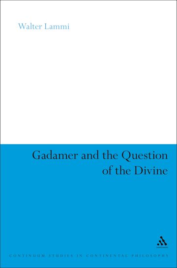 Gadamer and the Question of the Divine cover