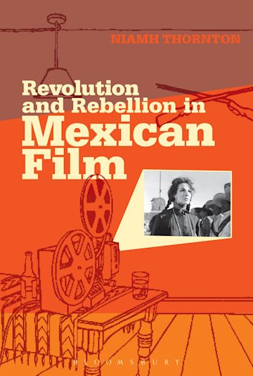 Revolution and Rebellion in Mexican Film cover