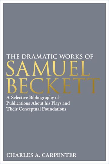 The Dramatic Works of Samuel Beckett: A Selective Bibliography of ...