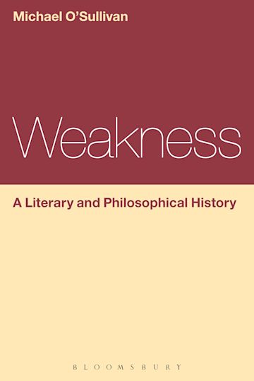 Weakness: A Literary and Philosophical History cover