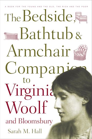 The Bedside, Bathtub & Armchair Companion to Virginia Woolf and Bloomsbury cover