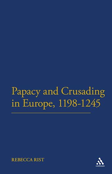 The Papacy and Crusading in Europe, 1198-1245 cover