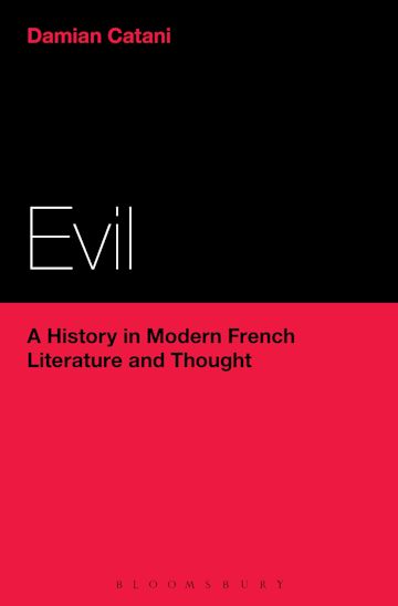 Evil: A History in Modern French Literature and Thought cover