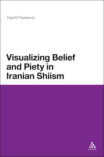 Visualizing Belief and Piety in Iranian Shiism cover