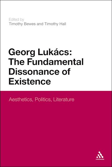 Georg Lukacs: The Fundamental Dissonance of Existence cover