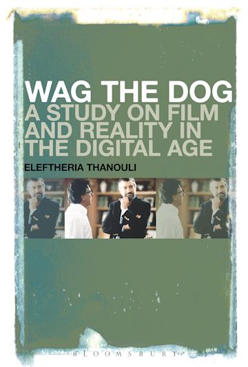 Wag the Dog: A Study on Film and Reality in the Digital Age cover