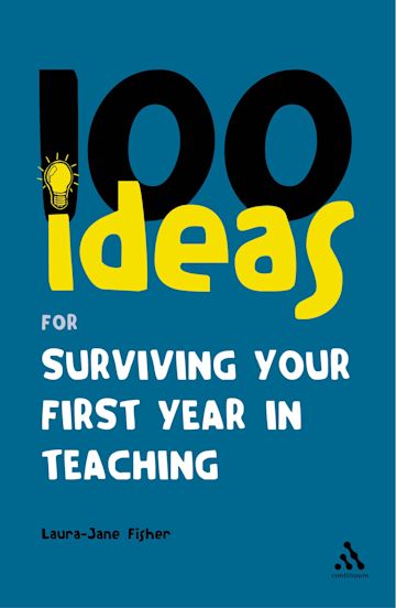 100 Ideas for Surviving your First Year in Teaching cover