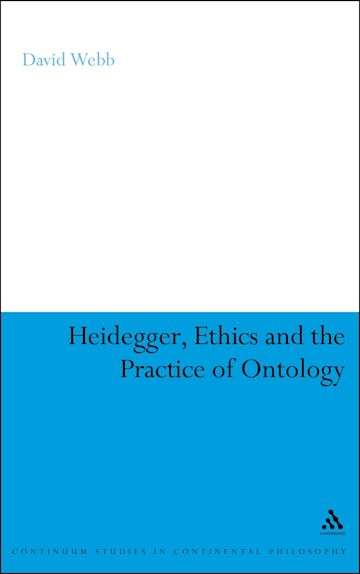 Heidegger, Ethics and the Practice of Ontology cover