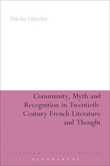 Community, Myth and Recognition in Twentieth-Century French Literature and Thought cover