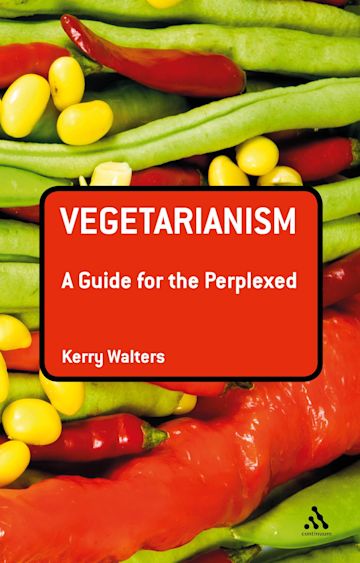 Vegetarianism: A Guide for the Perplexed cover