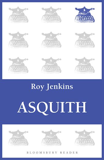 Asquith: : Roy Jenkins: Bloomsbury Reader