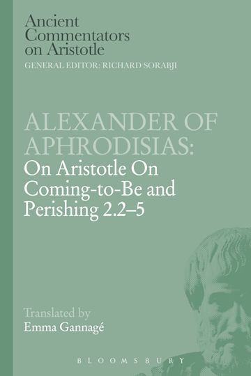 Alexander of Aphrodisias: On Aristotle On Coming to be and Perishing 2.2-5 cover
