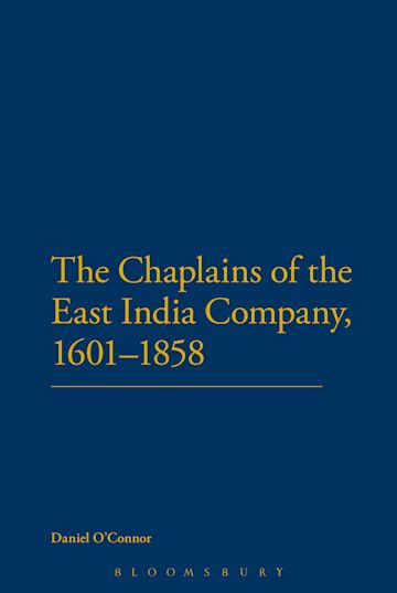 The Chaplains of the East India Company, 1601-1858 cover