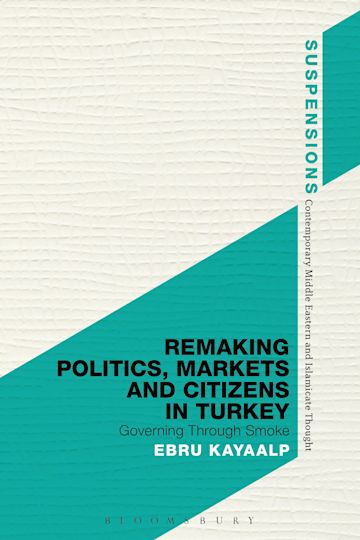 Remaking Politics, Markets, and Citizens in Turkey cover