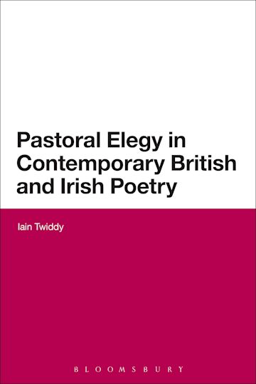 Pastoral Elegy in Contemporary British and Irish Poetry cover