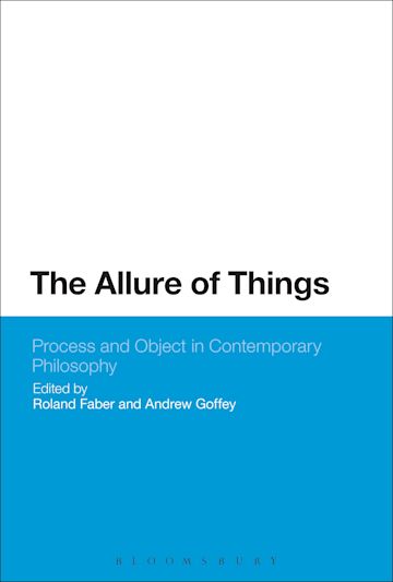 The Allure of Things: Process and Object in Contemporary Philosophy cover