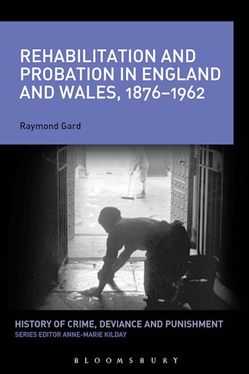 Rehabilitation and Probation in England and Wales, 1876-1962 cover