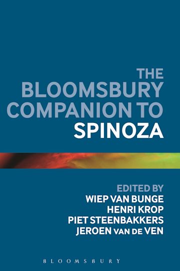 The Bloomsbury Companion to Spinoza: : Bloomsbury Companions Wiep van Bunge  Bloomsbury Academic