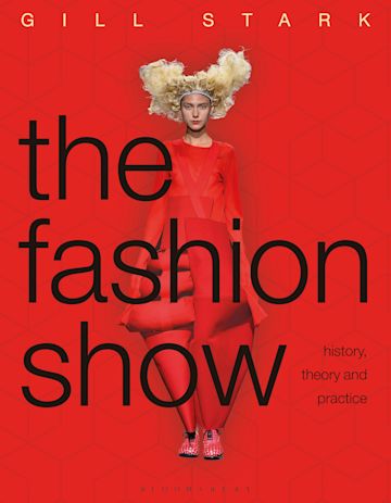 The Fashion Show: History, theory and practice: Gill Stark