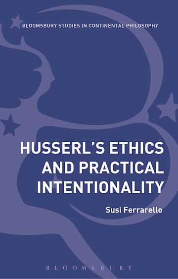 Husserl’s Ethics and Practical Intentionality cover