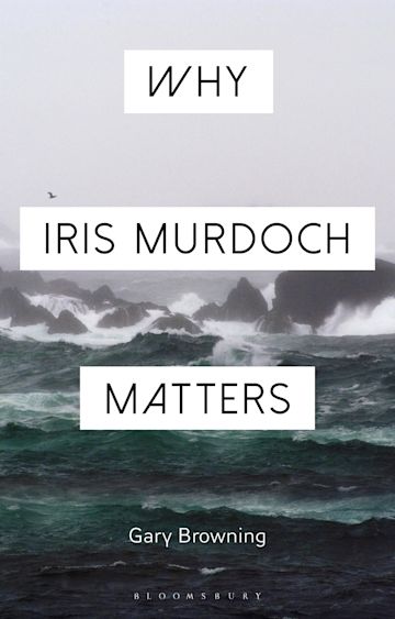 Why Iris Murdoch Matters cover