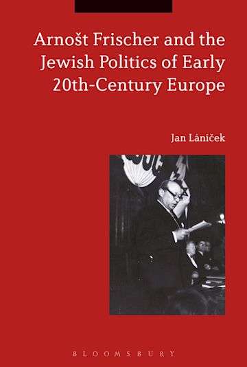 Arnošt Frischer and the Jewish Politics of Early 20th-Century Europe cover