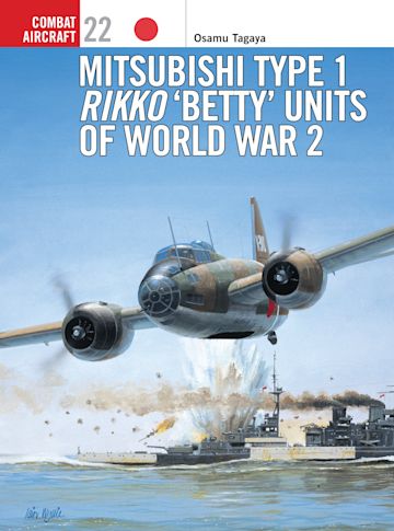 Mitsubishi Type 1 Rikko ‘Betty’ Units of World War 2 cover