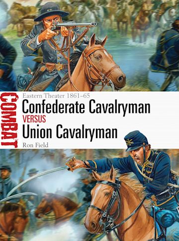 Combat: Union Sharpshooter vs Confederate Sharpshooter American Civil War  1861-65 Osprey Books