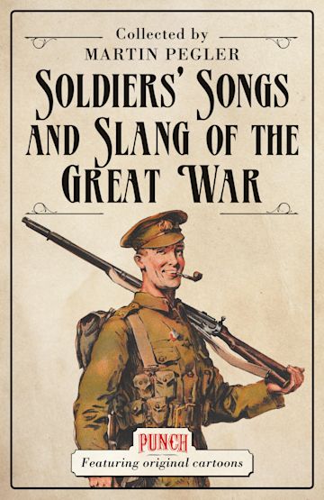 Soldiers’ Songs and Slang of the Great War cover