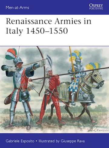 Renaissance Armies in Italy 1450–1550: : Men-at-Arms Gabriele