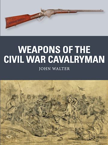 Weapons of the Civil War Cavalryman cover