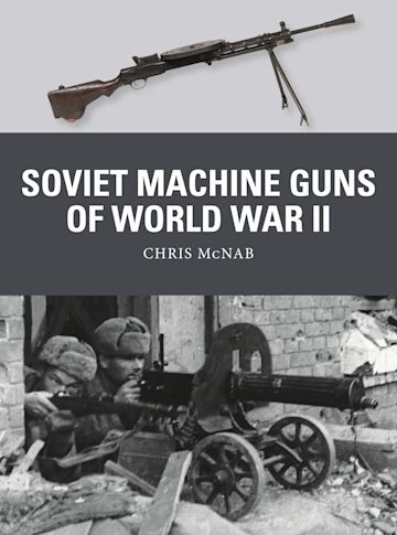 Soviet Machine Guns of World War II cover