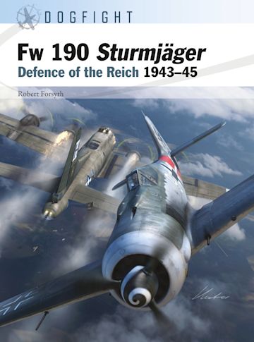 Fw 190 Sturmjäger: Defence of the Reich 1943–45: Dogfight Robert 