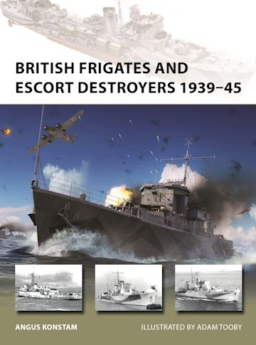 British Frigates and Escort Destroyers 1939–45 cover