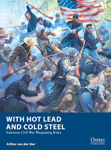 With Hot Lead and Cold Steel -  Osprey Publishing