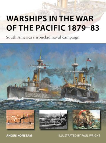 Warships in the War of the Pacific 1879–83: South America's 