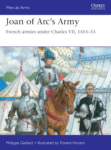 Joan of Arc’s Army: French armies under Charles VII, 1415–53: Men-at ...