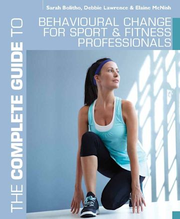 The Complete Guide to Behavioural Change for Sport and Fitness Professionals cover