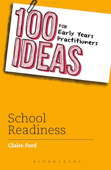 100 Ideas for Early Years Practitioners: School Readiness cover