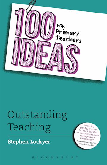 100 Ideas for Primary Teachers: Outstanding Teaching cover