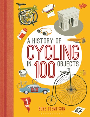 A History of Cycling in 100 Objects cover