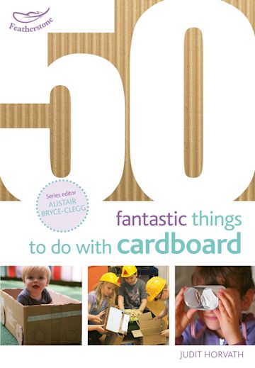 50 Fantastic Things to Do with Cardboard cover