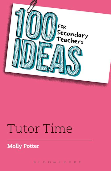 100 Ideas for Secondary Teachers: Tutor Time cover