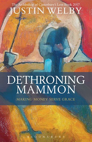 Dethroning Mammon: Making Money Serve Grace cover